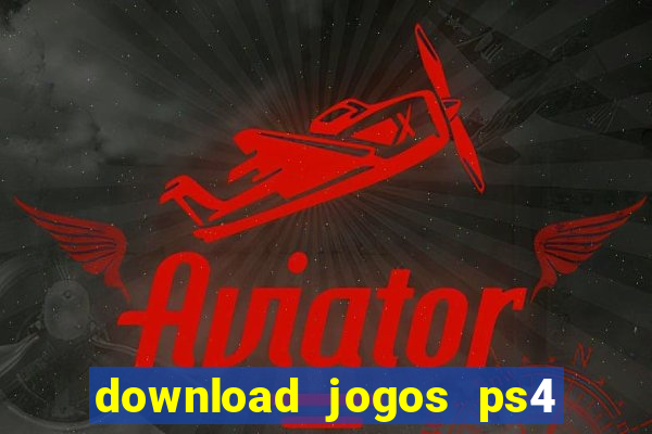 download jogos ps4 pkg pt br